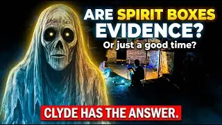 👻 Why Spirit Boxes Aren&rsquo;t Evidence | Clyde Explains Ghost Hunting Truths
