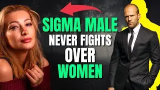 Why Sigma Males Never Fight Over Women | The Sigma Mindset Explained