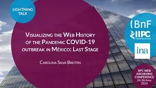 IIPC WAC 2024 Lightning Talk: Visualizing the Web History of the COVID-19 Outbreak in M&eacute;xico