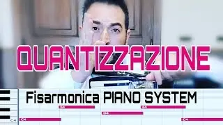 TUTORIAL 13 - Quantizzazione - Fisarmonica Piano System - Gianluca Pica