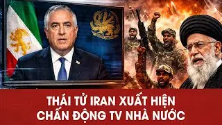 Th&aacute;i Tử Iran Truyền T&iacute;n Hiệu Lật Đổ Khamenei Tr&ecirc;n TV Nh&agrave; Nước