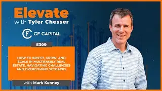 E309 Mark Kenney &ndash; How to Navigating Challenges of Multifamily Real Estate,