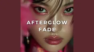 Afterglow fade