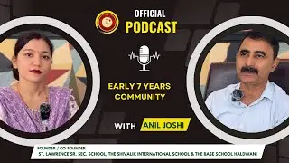 🎙️ Early7years Community Podcast | Episode 1 with Anil Joshi