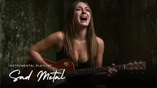 SAD METAL INSTRUMENTAL PLAYLIST | Emotional Heavy Metal Music for Dark & Lonely Nights