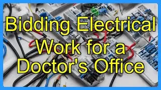 Bidding Electrical Work for a Doctor's Office