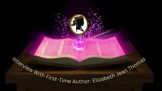 Interview With First Time Author Elizabeth Jean Thomas@marysmemoriesinmotion8537