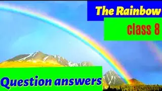 The Rainbow  question answer class 8