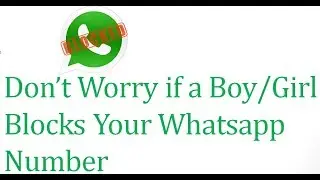How to message a blocked contact on whatsapp