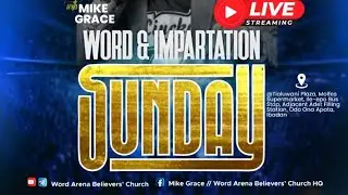 WORD AND IMPARTATION SUNDAY // LAST SUNDAY OF DECEMBER // 28TH DEC 2025