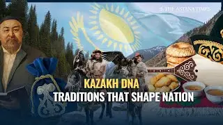 Kazakh DNA: Traditions That Shape Nation