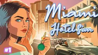 Симулятор отеля в Майами, эпизод 1