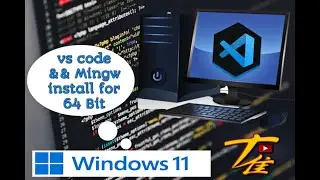 #how to install vs code  in windows 11 with mingw compiler