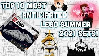My Top 10 Most Anticipated Lego Sets of Summer 2021!!