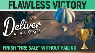 Deliver At All Costs - Flawless Victory 🏆 Mission 7 - Fire Sale (Trophy Guide)