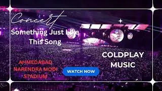 ⁠@coldplay  Something Just Like This Song at Narendra Modi Stadium Ahmedabad Coldplay Concert