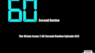 The Vision Issue 2 60 Second Review Episode 033