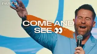 Come and See | Part 3 | Pastor Philip Daigle