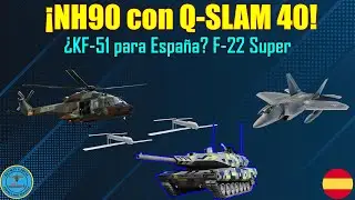 &iexcl;NH90 con Q-SLAM 40! &iquest;KF-51 PARA ESPA&Ntilde;A? F-22 SUPER
