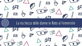 La ricchezza delle donne in Rete al Femminile