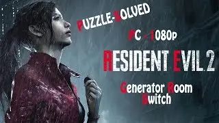 Resident Evil 2 Remake Generator Room Switch Puzzle Solved - PC