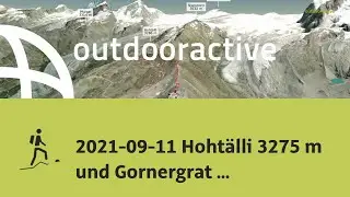 Bergtour im Wallis: 2021-09-11 Hoht&auml;lli 3275 m und Gornergrat 3135 m