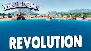 Viva La Revolution | Tropico 6 Singleplayer Full Gameplay
