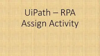 Assign Activity in UiPath