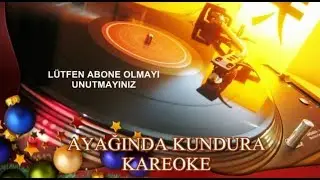 AYAĞINDA KUNDURA KAREOKE ALTYAPI ANTALYA SES KAYIT YAZILIMIDR
