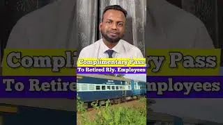 Post Retirement Complimentary Pass To Retired Railway Employees #rrb