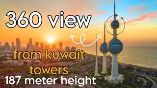 360 view from kuwait tower 4k video In HD 🇰🇼 | explore  kuwait towers 😀 👌 | kuwait city RubiAlivlogs