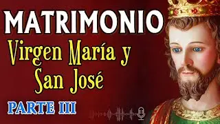 MATRIMONIO ¿Cómo fue escogido San José para ser esposo de María Santísima?