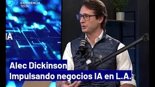 T2 Cap 6: Alec Dickinson, impulsando negocios con IA en Latinoamérica