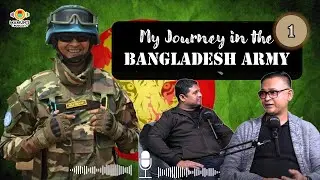 My Journey in the Bangladesh Army (1) | Recruitment, Peacekeeping & Training Insights | Del H Khan