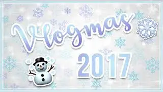 I'M VLOGGING! | VLOGMAS 2017