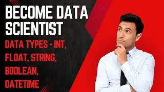 Python Pandas Data Types (Int, float, str, date time, boolean etc) - Part 1