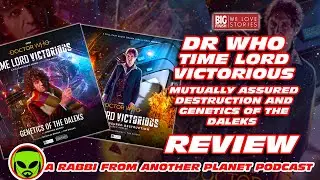 Big Finish Doctor Who TimeLord Victorious Genetics of the Daleks/Mutually Assured Destruction Review