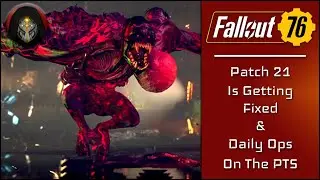 FALLOUT 76 | Patch 21 Fixes & Daily Ops & One Wasteland On The PTS