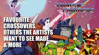 Transformers Artists Share Their Favourite Ridiculous Crossovers, Working with James Roberts & More!