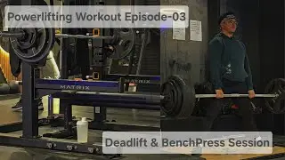 Deadlift & BenchPress session | Raw Workout Session -03 | Powerlifting Workout