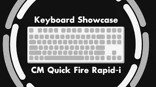 Keyboard Showcase -  Cooler Master Quick Fire Rapid-i