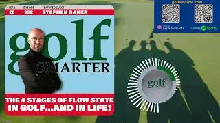 The 4 Stages of Flow State in Golf...and Life! featuring Stephen Baker