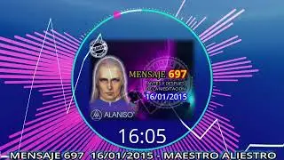 🔴MENSAJE 697 🗓️16/01/2015  💥MAESTRO ALIESTRO