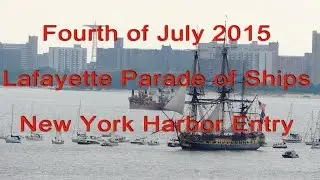 L'Hermione - Lafayette Parade of Ships New York Harbor Entry July 4, 2015
