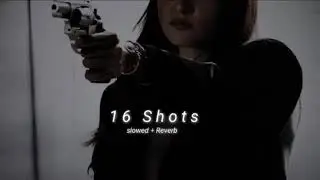 16 Shots   Stefflon Don Slowed+Reverb