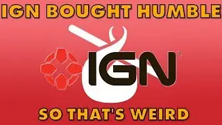 So IGN Bought Humble And That's, Like, Weird n' Stuff