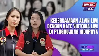KEBERSAMAAN ALVIN LIM DENGAN KATE VICTORIA LIM DI PENGHUJUNG HIDUPNYA