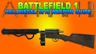 Battlefield 1 - Battle Reports: Hellriegel 1915 Weapon Guide