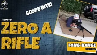 SCOPE BITE & Zeroing The New Rifle  |  LONG-RANGE SERIES