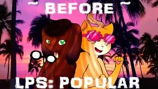 (+12) Before LPS Popular : The Movie (For SophieGTV)